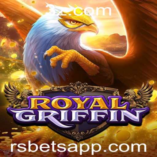 Descubra o Fascinante Mundo de RoyalGriffin com RSBet